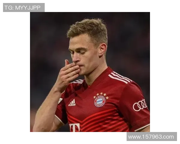 约书亚·基米希：从拜仁核心到德国足球新领袖的成长之路